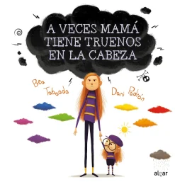 Algar A veces mamá tiene truenos en la cabeza* Libros Para Regalar A Mamá|Libros Sobre Emociones