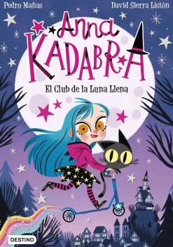 Destino Infantil u0026 Juvenil Anna Kadabra 1 - El Club de la Luna Llena*Niños Libros De Pedro Mañas|Ver Todo En Narrativa Infantil