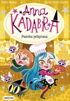 Destino Infantil u0026 Juvenil Anna Kadabra 6 - Pasteles peligrosos*Niños Libros De Pedro Mañas|Anna Kadabra