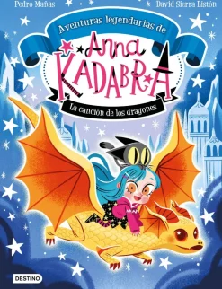 Destino Infantil u0026 Juvenil Anna Kadabra Aventuras legendarias 2-La canción de los dragones*Niños Libros De Pedro Mañas|Anna Kadabra