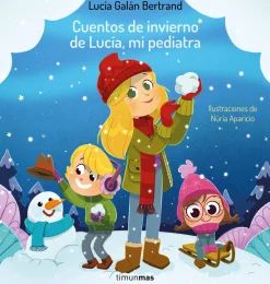 Timun Mas Cuentos de invierno de Lucía mi pediatra* Libros Sobre Emociones|Álbumes Ilustrados Infantiles