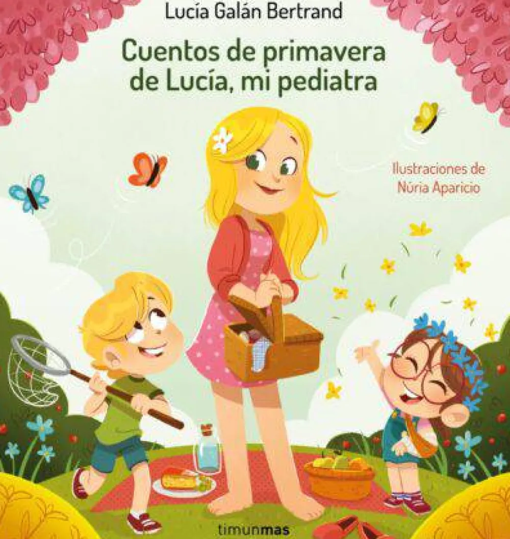 Timun Mas Cuentos de primavera de Lucía mi pediatra* Libros Sobre Emociones|Álbumes Ilustrados Infantiles