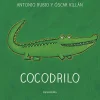 Kalandraka De la cuna a la luna · Cocodrilo* Colección De La Cuna A La Luna De Kalandraka|Libros De Cartoné