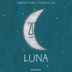 Kalandraka De la cuna a la luna · Luna* Libros De Cartoné|Colección De La Cuna A La Luna De Kalandraka