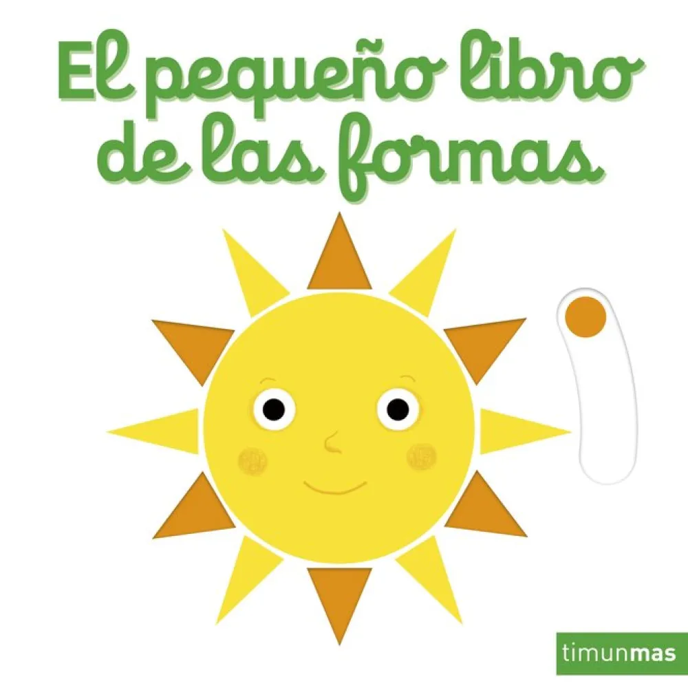 Timun Mas El pequeño libro de las formas* Timun Mas|Libros Manipulativos