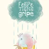 Jaguar Felipe tiene gripe* Libros De Gracia Iglesias|Álbumes Ilustrados Infantiles
