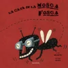 Kalandraka La casa de la mosca fosca* Álbumes Ilustrados Infantiles