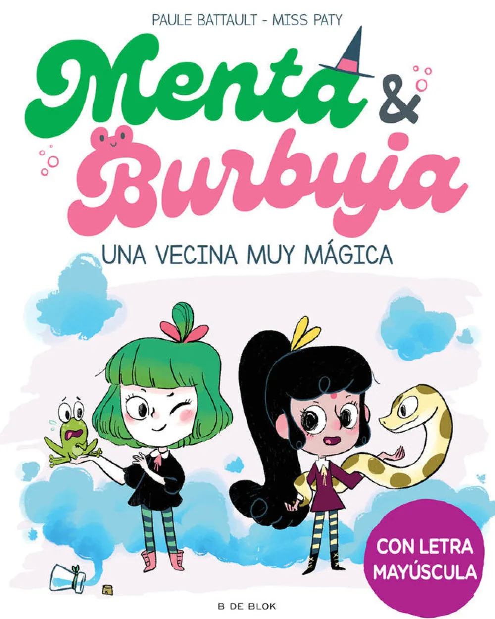 B de Block Menta y Burbuja 2 - Una vecina muy mágica* Libros En Mayúsculas
