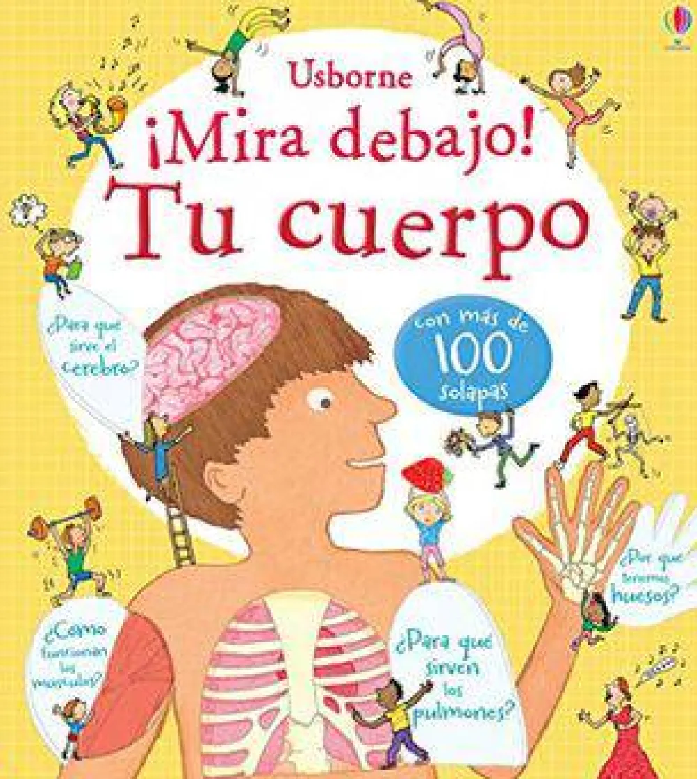 Usborne ¡Mira Debajo! Tu cuerpo* Libros Con Solapas