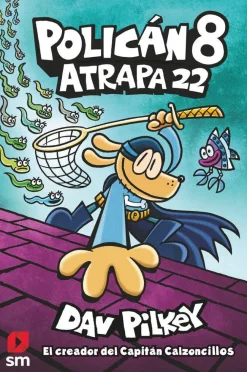 SM Policán 8 - Atrapa 22*Niños Libros De Dav Pilkey|Policán