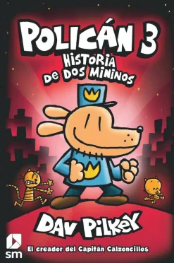 SM Policán 3 - Historia de dos mininos*Niños Libros De Dav Pilkey|Policán