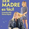 Kimudi Ser madre es fácil cuando no tienes hijos* Libros Crianza