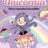 Montena Unicornia 4 · Unos cupcakes increíbles* Libros De Ana Punset|Unicornia